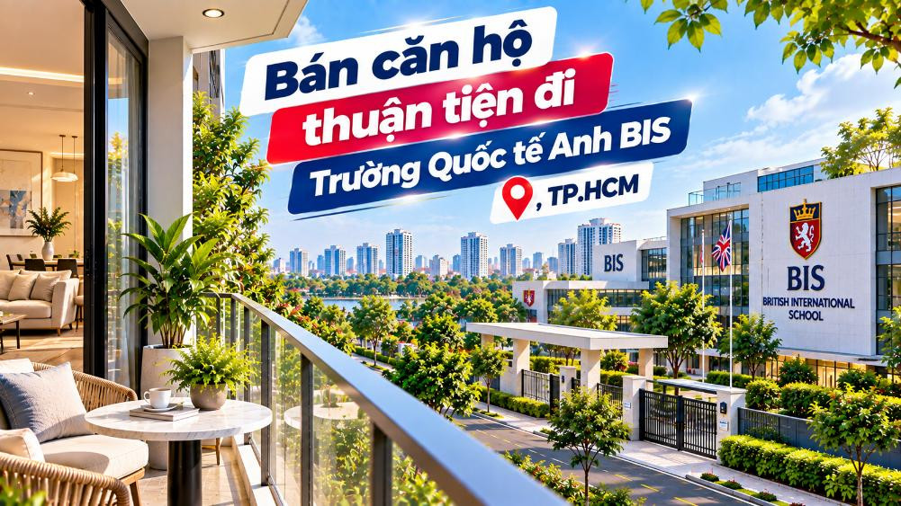 Bán căn hộ Bình Trưng thuận tiện đi Trường Quốc tế Anh BIS