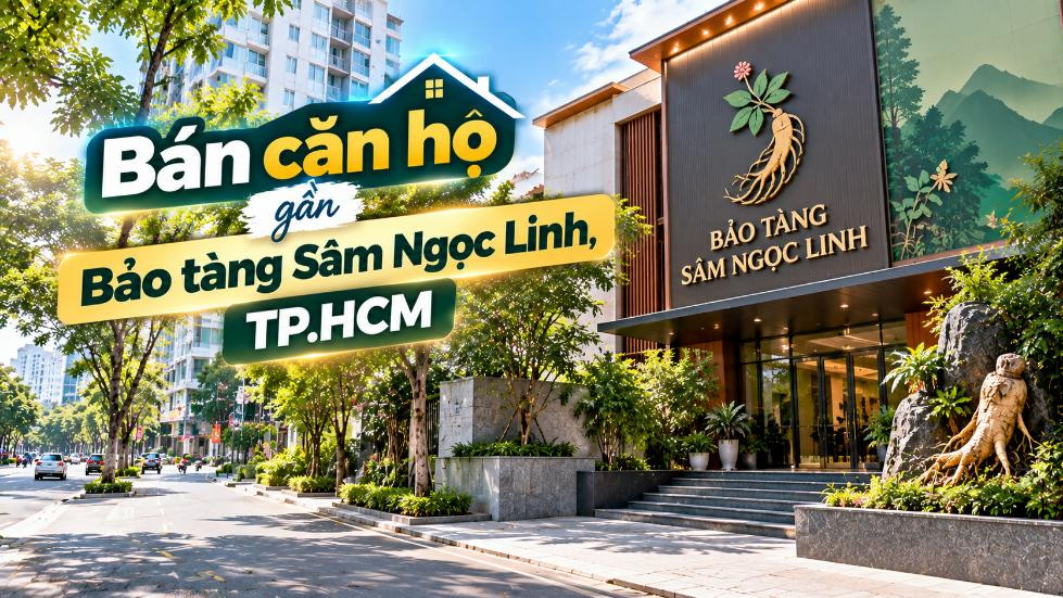 Bán căn hộ gần Bảo tàng Sâm Ngọc Linh, thuận tiện sinh sống