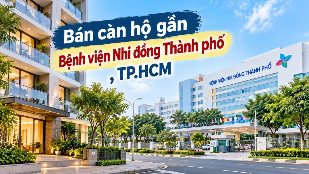 Bán căn hộ gần Bệnh viện Nhi đồng Thành phố, tiện đi lại