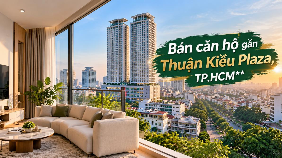 Bán căn hộ gần Thuận Kiều Plaza, vị trí trung tâm dễ kết nối