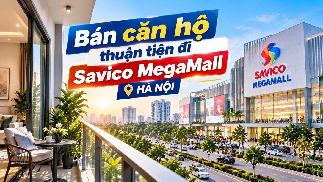 Bán căn hộ Long Biên thuận tiện đi Savico MegaMall