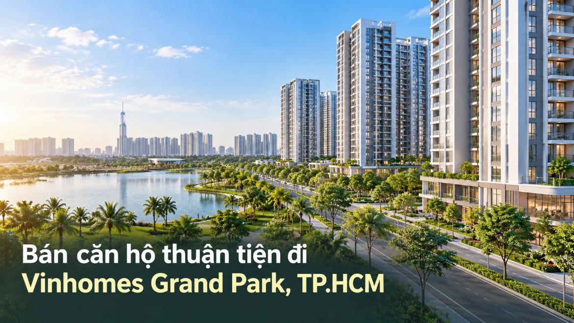 Bán căn hộ Phước Long thuận tiện đi Vinhomes Grand Park